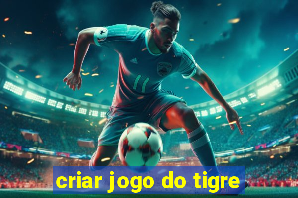 criar jogo do tigre